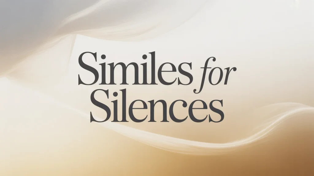 Similes for Silences