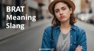 Brat Meaning Slang: What It Really Means in Texts and Online Chats