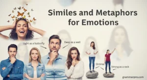 Similes and Metaphors for Emotions: Powerful Ways to Express What Words Alone Can’t
