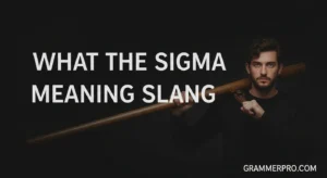 What the Sigma Meaning Slang: Unlocking the Internet’s Mysterious Term